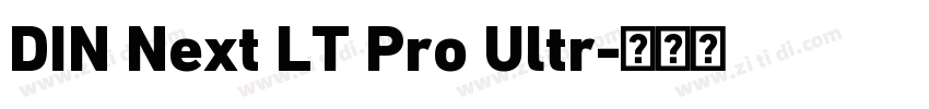 DIN Next LT Pro Ultr字体转换 DIN Next LT Pro Ultr字体转换